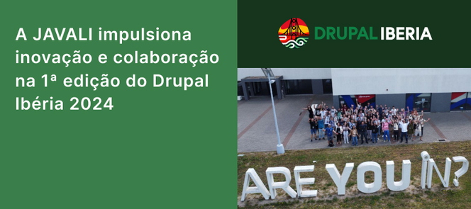 JAVALI impulsiona inovação e colaboração na 1º edição Drupal Ibéria 2024
